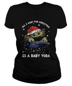 All I Want For Christmas Is A Baby Yoda  Classic Ladies