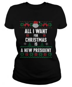 All i want for Christmas is a new president ugly  Classic Ladies