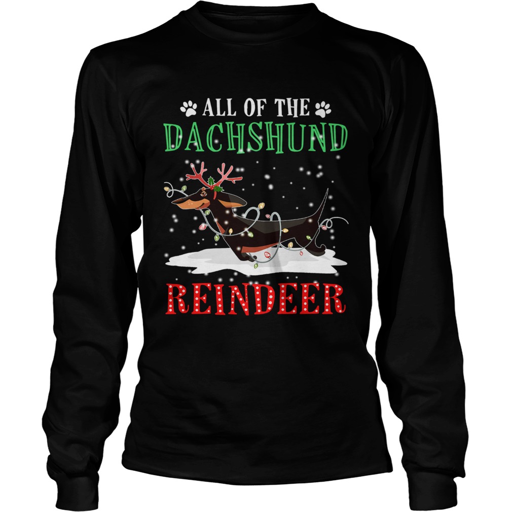 All of the Dachshund reindeer light christmas LongSleeve