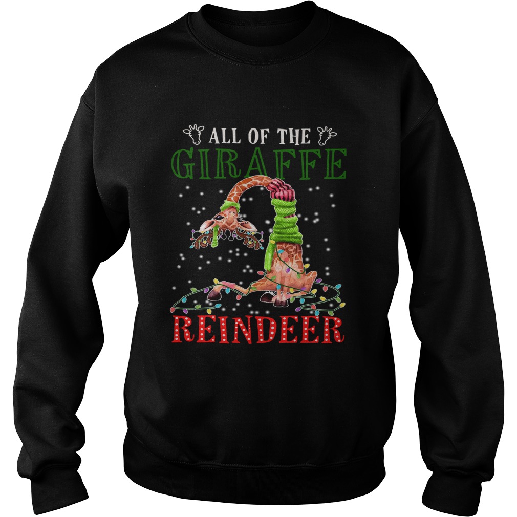 All of the Giraffe reindeer light christmas Sweatshirt