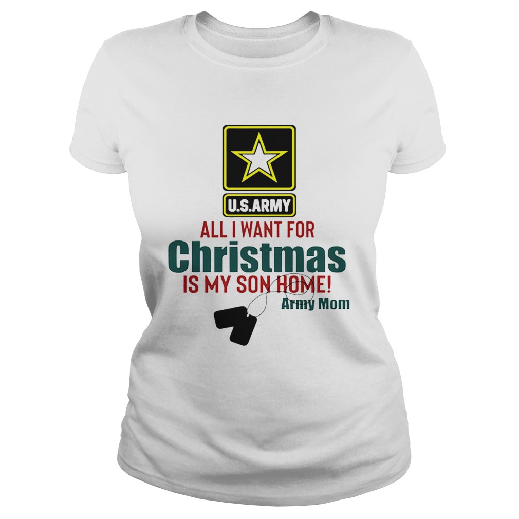 Army Mom All I Want For Christmas Is My Son Home Classic Ladies