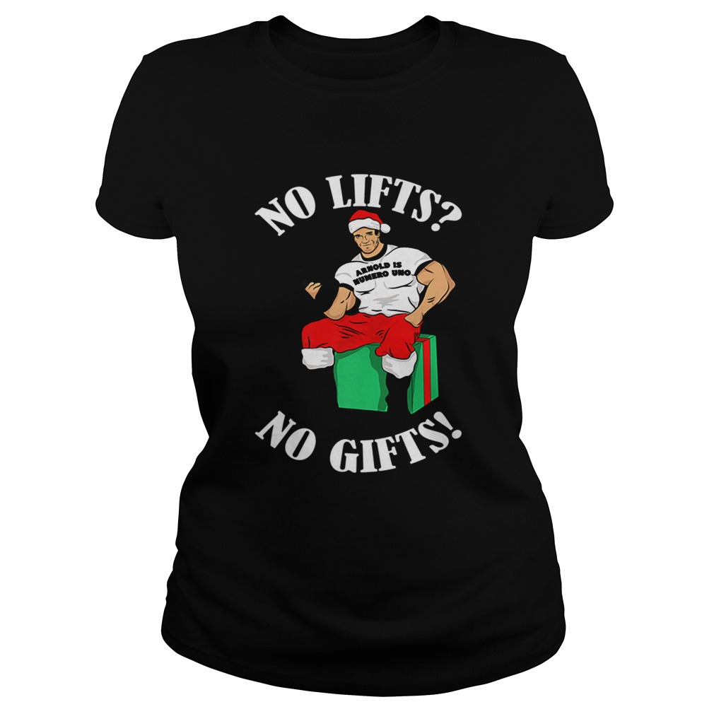 Arnold Numero Uno No lifts no gifts Christmas Classic Ladies