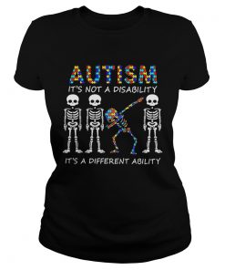 Autism Its Not A Disability Its A Different Ability Skeleton  Classic Ladies