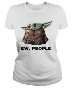 Baby Yoda Ew People  Classic Ladies