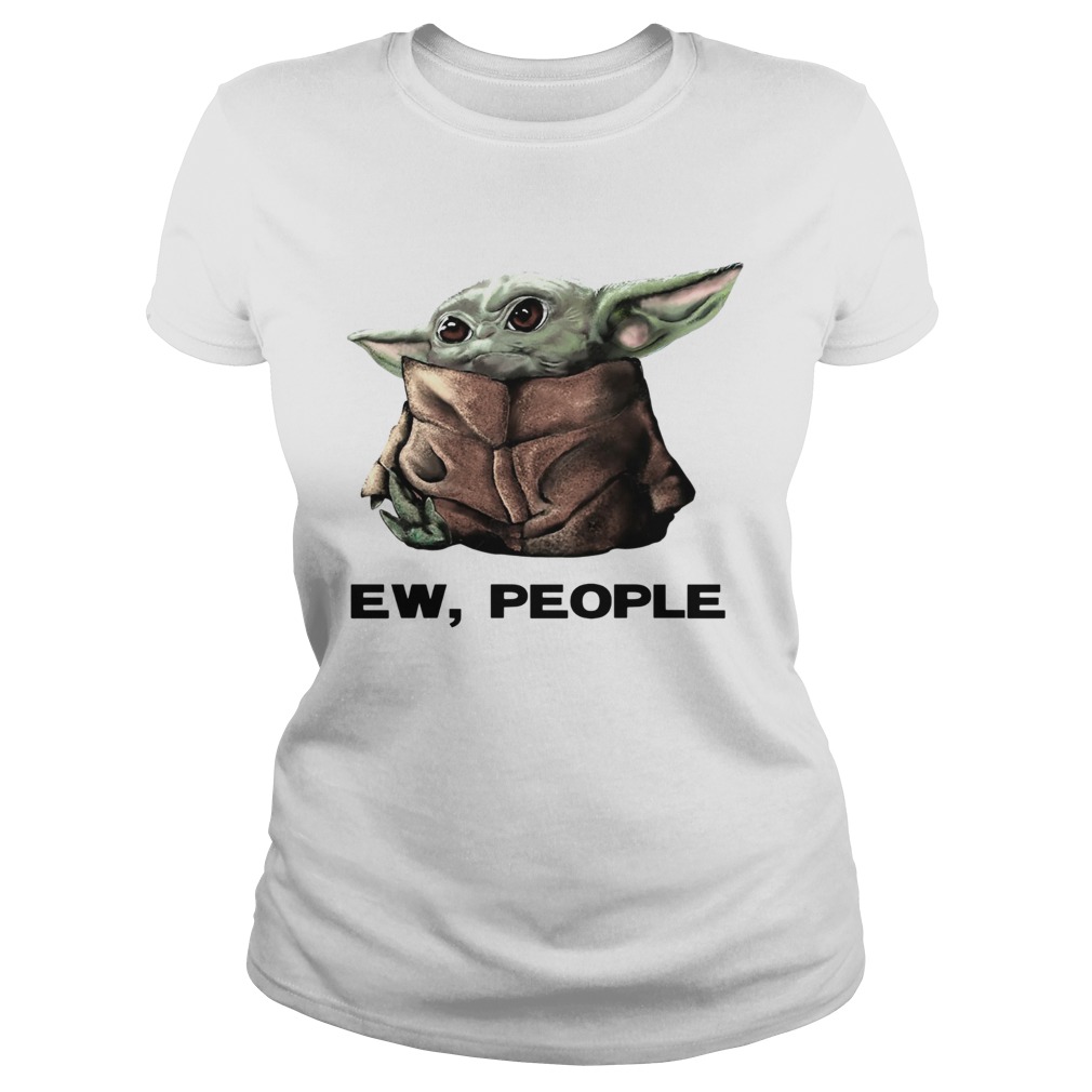 Baby Yoda Ew People Classic Ladies