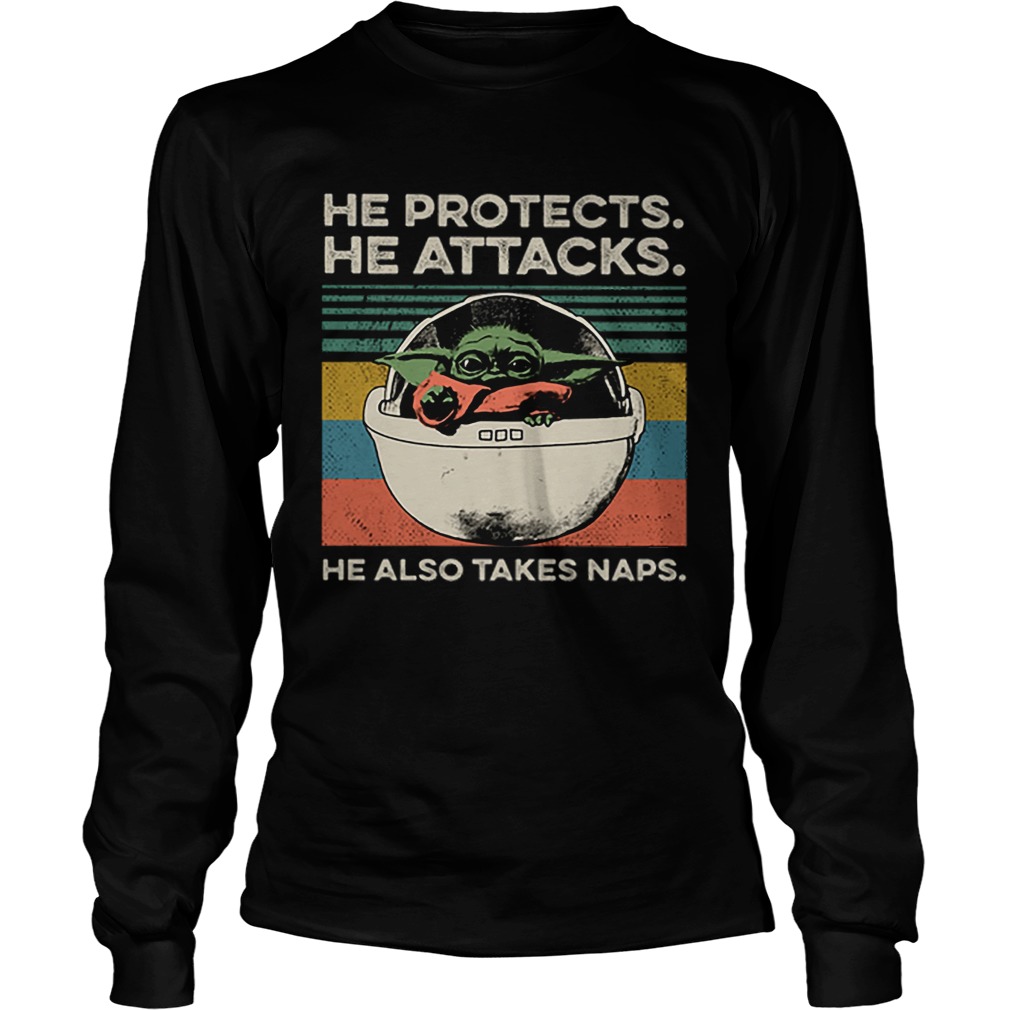 Baby Yoda He protects he attacks he also takes naps vintage LongSleeve