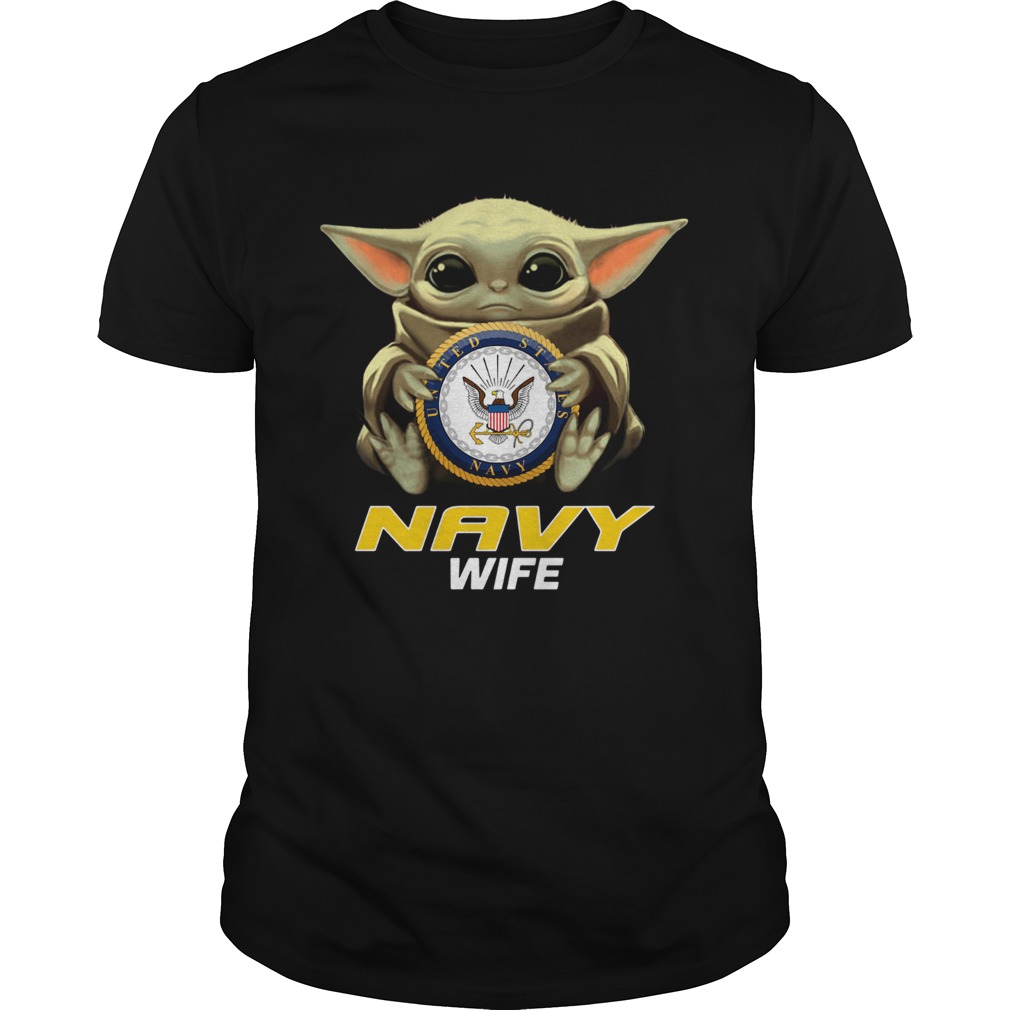 Baby Yoda Hug Navy Wife shirt