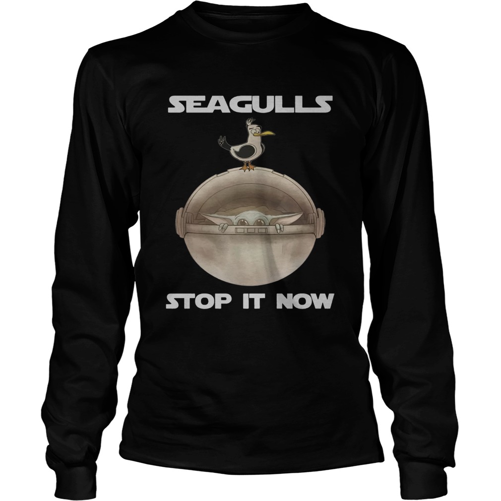 Baby Yoda Seagulls Stop It Now LongSleeve