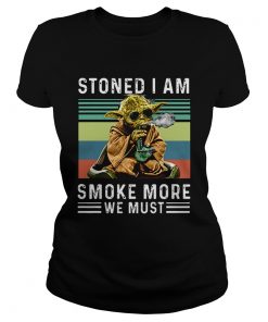 Baby Yoda Stoned I am smoke more we must vintage  Classic Ladies