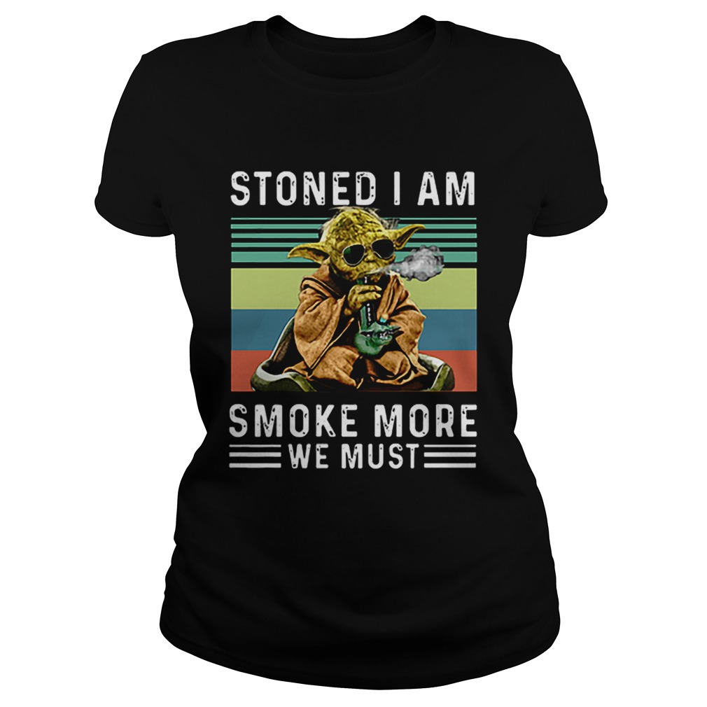 Baby Yoda Stoned I am smoke more we must vintage Classic Ladies