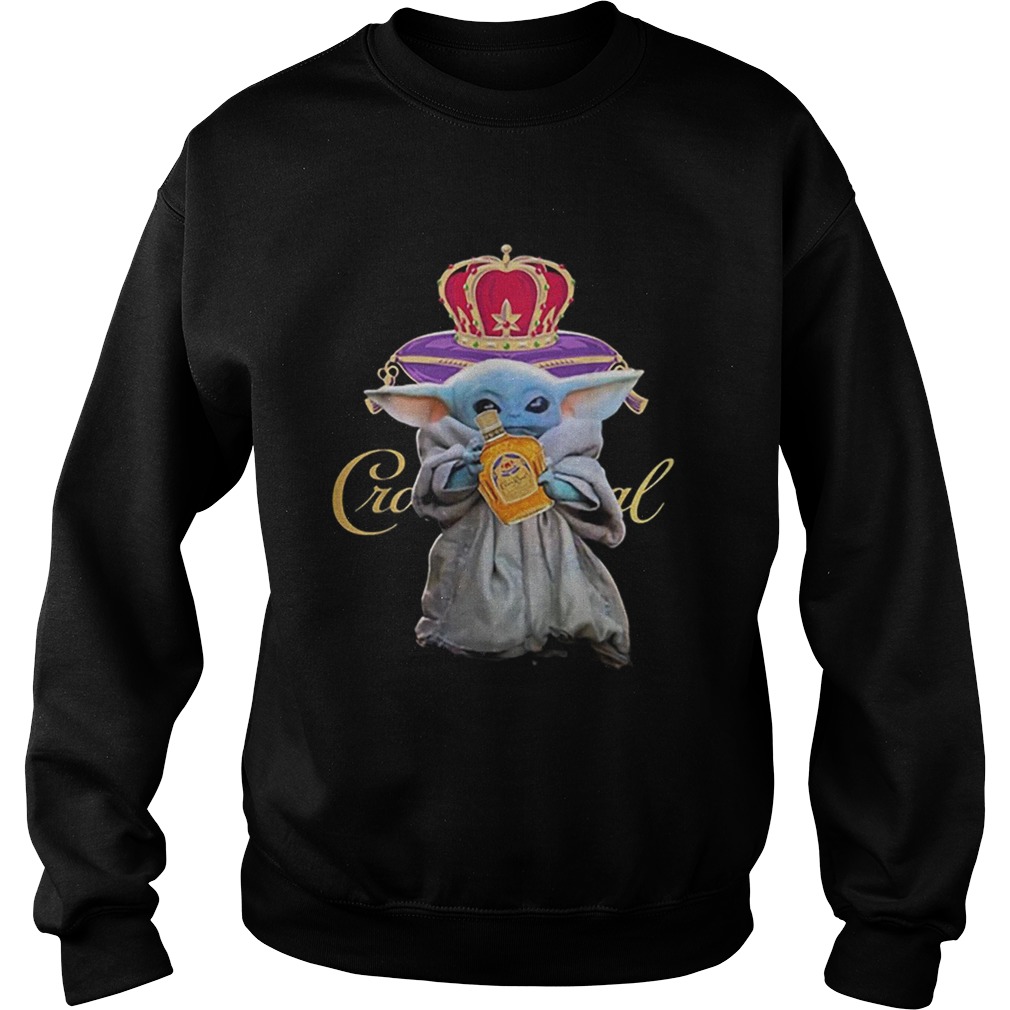 Baby Yoda holding Crown Royal Star Wars  Sweatshirt