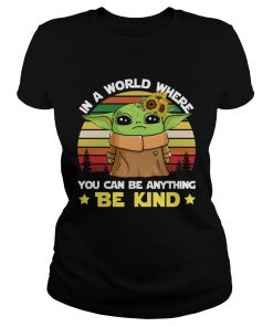 Baby Yoda in a world where you can be anything be kind vintage  Classic Ladies