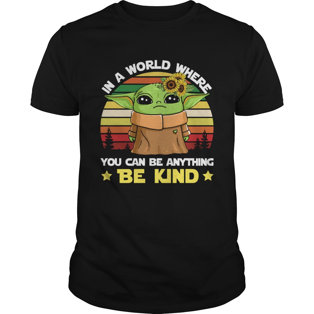 Baby Yoda in a world where you can be anything be kind vintage shirt