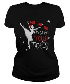 Ballet Ho Ho Ho pointe your toes Christmas  Classic Ladies