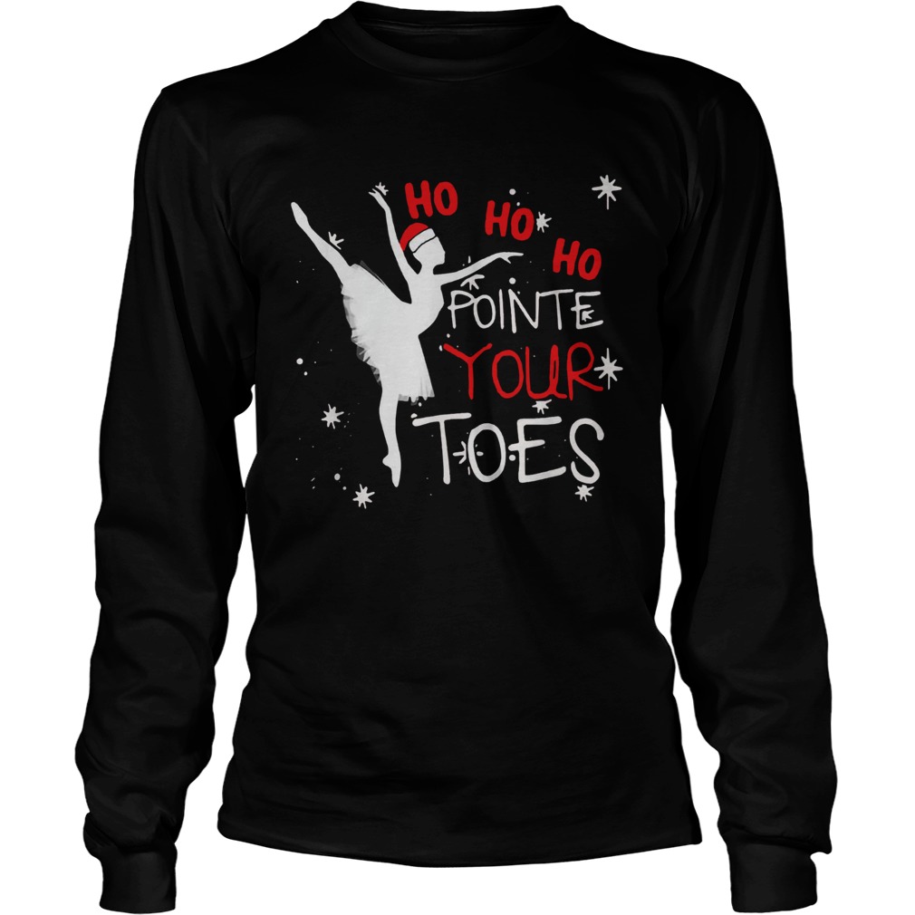 Ballet Ho Ho Ho pointe your toes Christmas LongSleeve