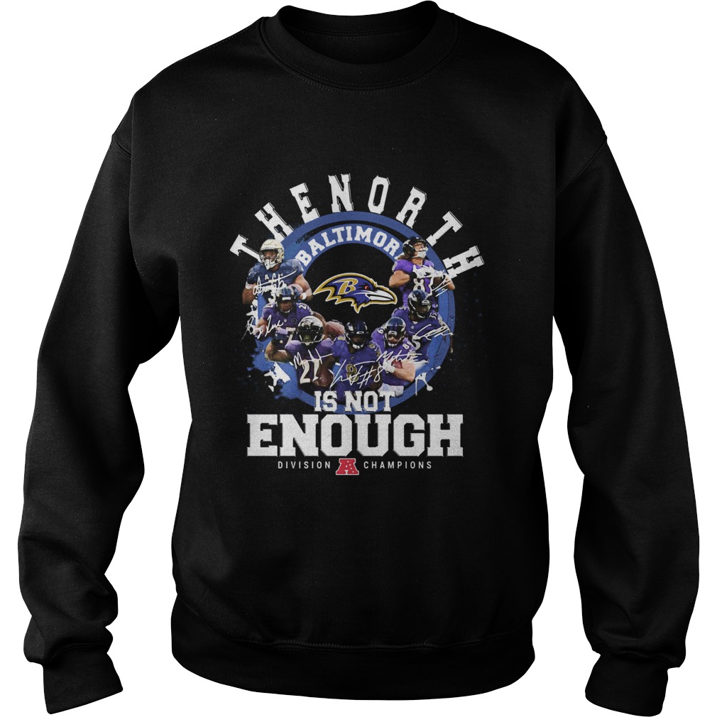 Baltimore Ravens The North Is Not Enough Division Champions Signatures Sweatshirt