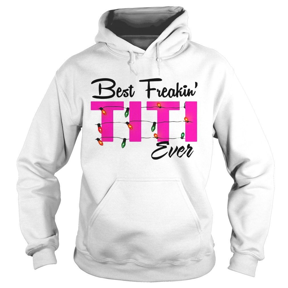 Best Freakin Titi Ever Christmas Hoodie