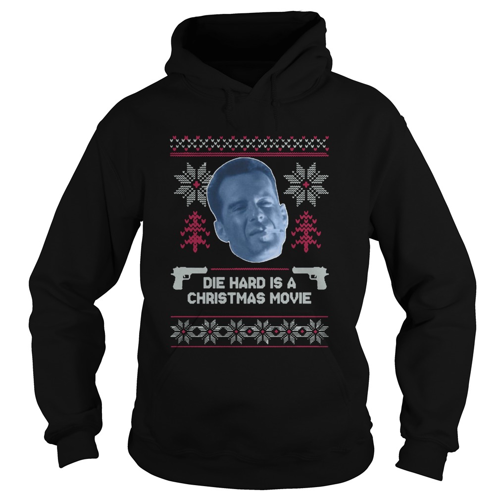 Bruce Willis Die Hard Is A Christmas Movie Hoodie