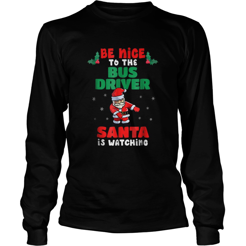 Bus Driver Christmas Pajama Santa Is Watching LongSleeve