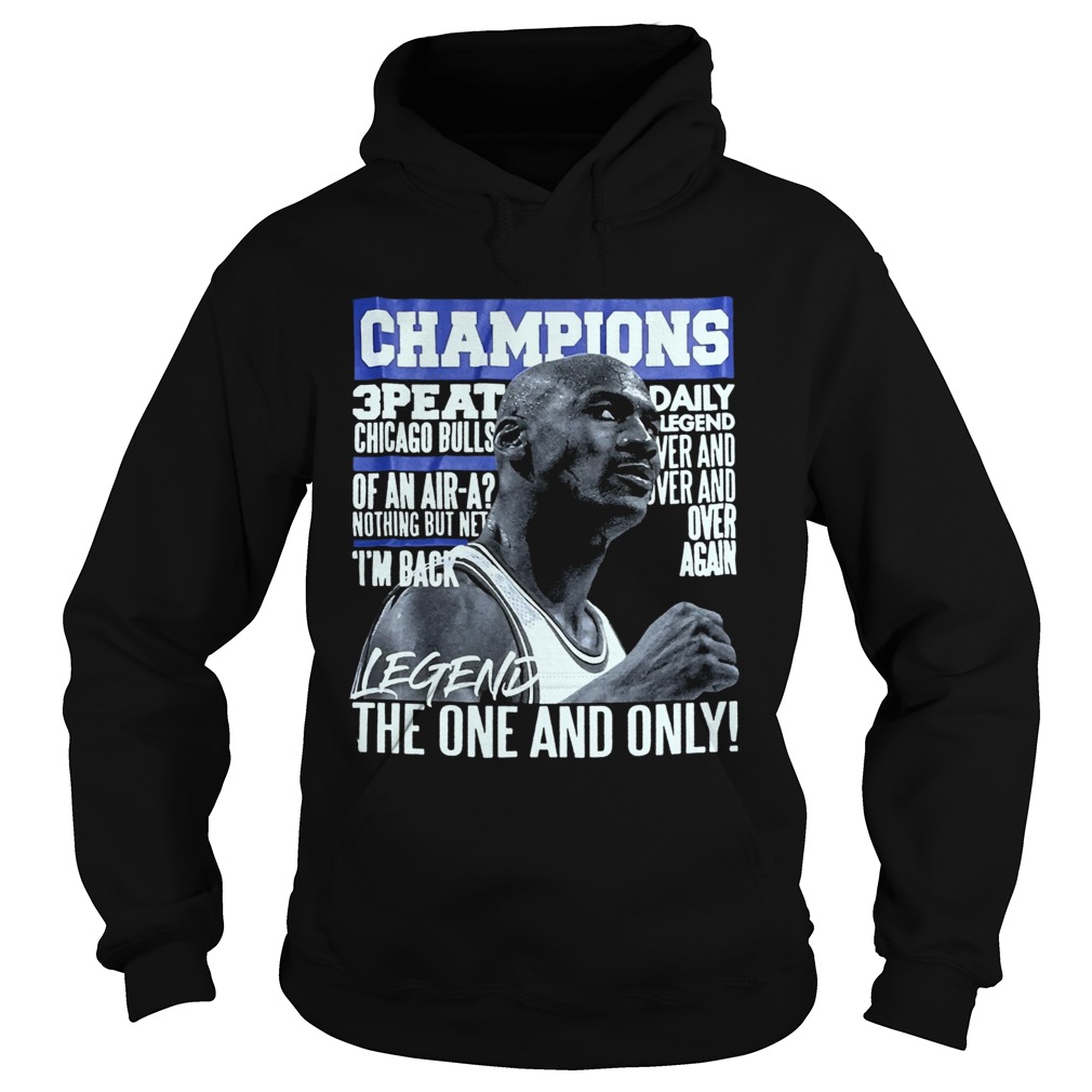 Champion 3 Peat Daily Legend The One And Only Hoodie