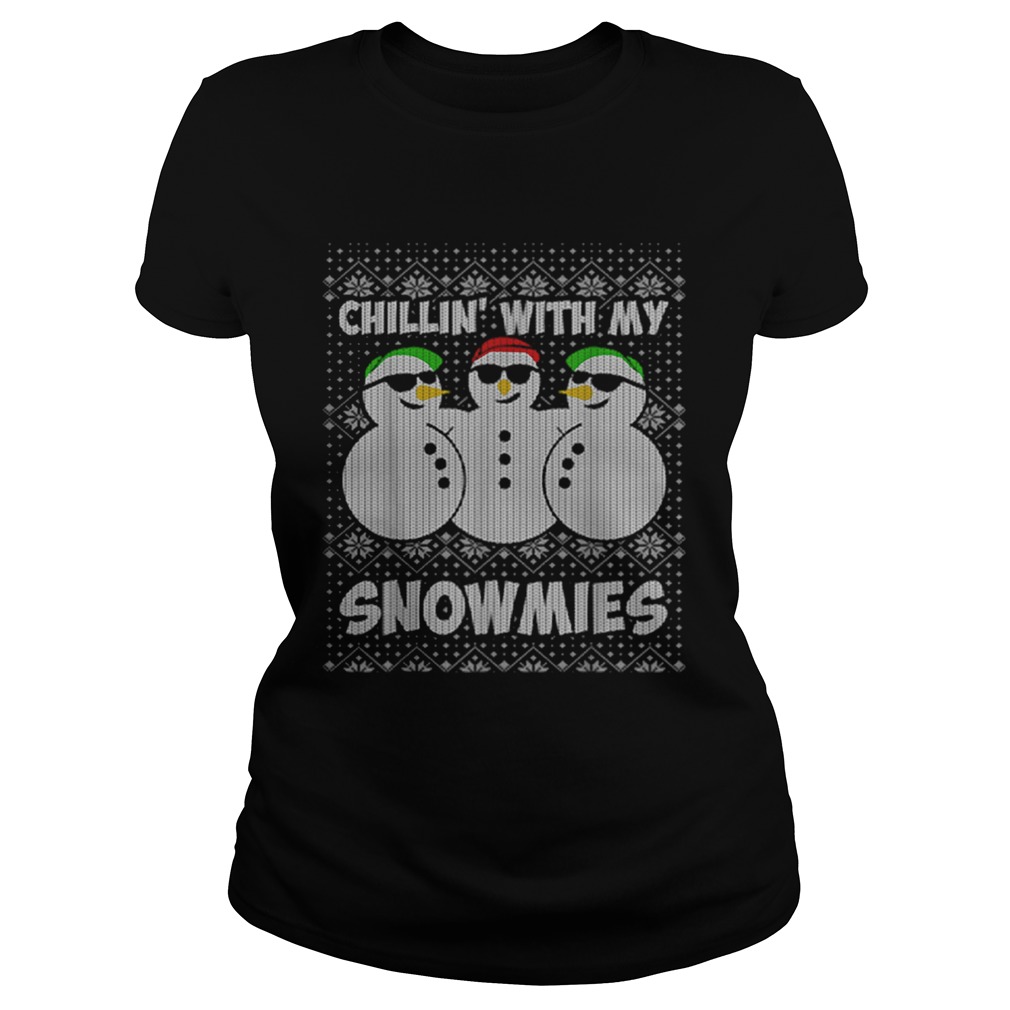 Chillin With My Snowmies Funny Ugly Christmas Classic Ladies