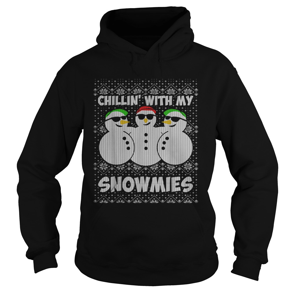 Chillin With My Snowmies Funny Ugly Christmas Hoodie