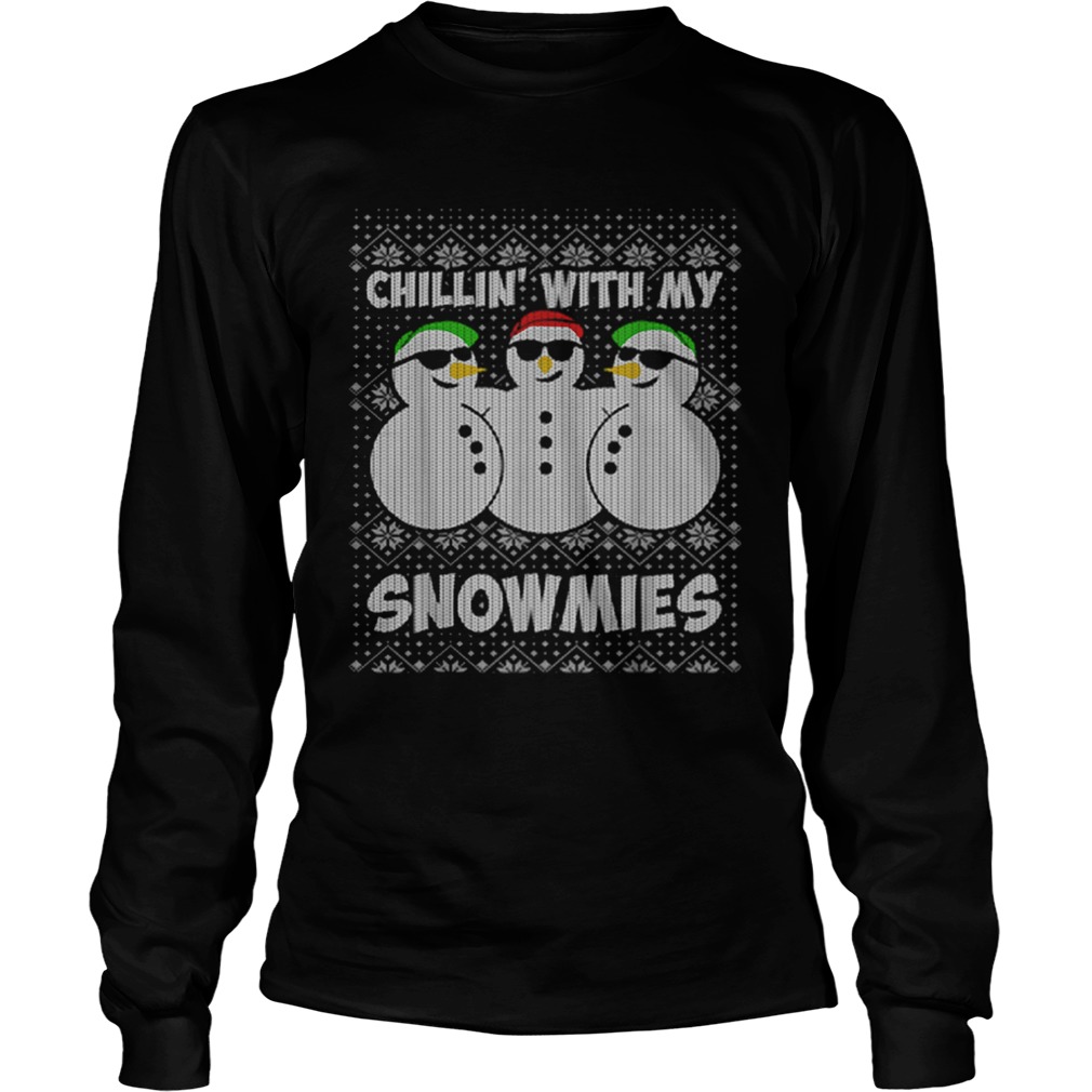 Chillin With My Snowmies Funny Ugly Christmas LongSleeve