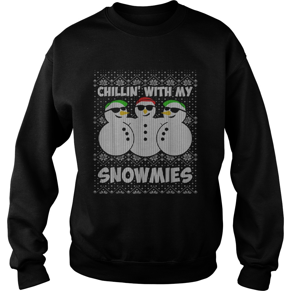 Chillin With My Snowmies Funny Ugly Christmas Sweatshirt