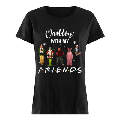 Chillin' with my Friends Grinch Elf Home Alone Characters Christmas ladies shirt