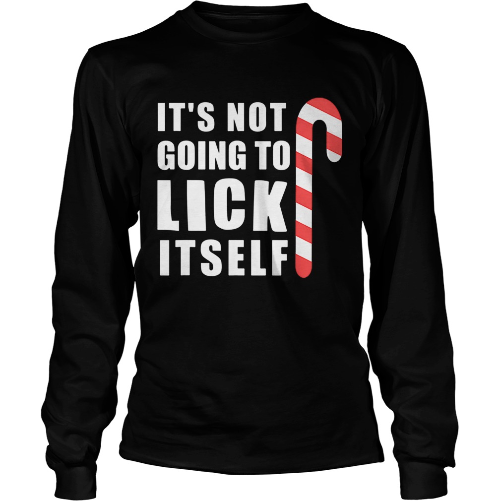 Christmas Inappropriate Xmas Its Not Going To Lick Itself LongSleeve