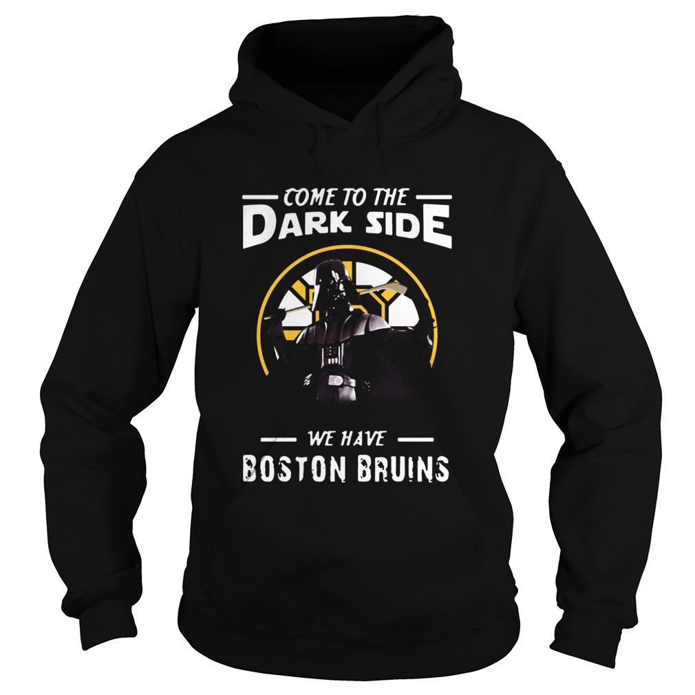 Come To The Dark Side We Have Boston Bruins Hoodie