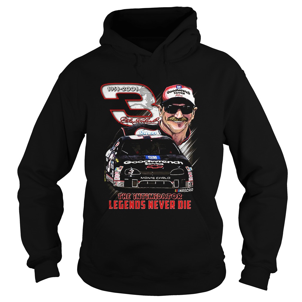 Dale Earnhardt The intimidator legends never die Hoodie