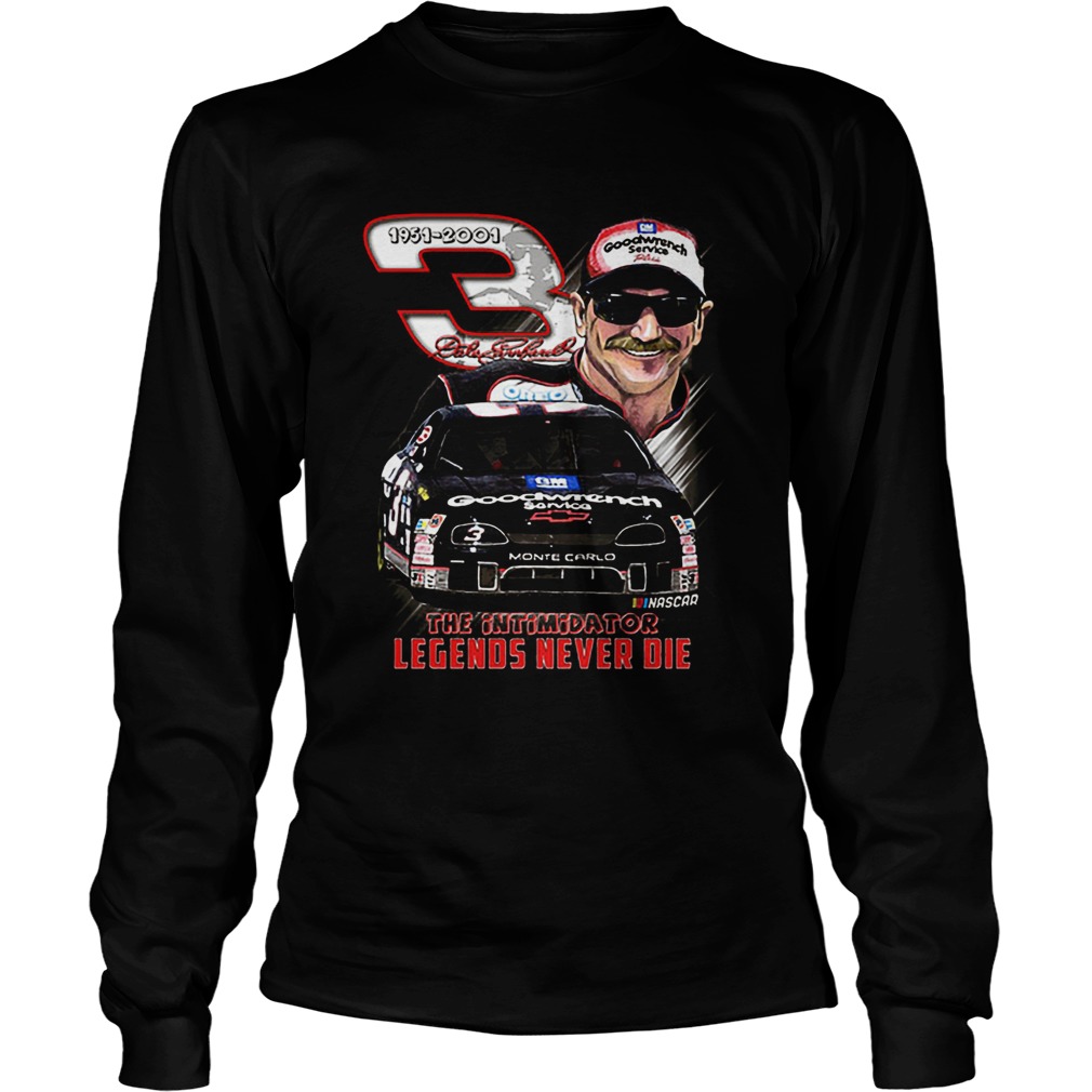 Dale Earnhardt The intimidator legends never die LongSleeve