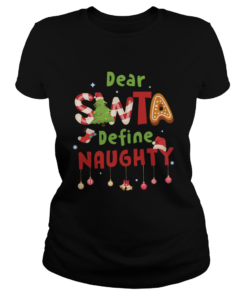 Dear Santa Define Naughty  Classic Ladies