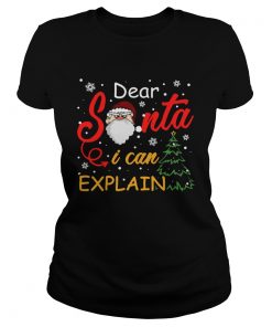 Dear Santa I Can Explain  Classic Ladies