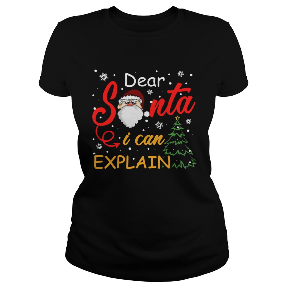 Dear Santa I Can Explain Classic Ladies