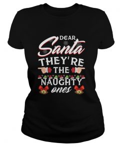 Dear Santa Theyre The Naughty Ones  Classic Ladies