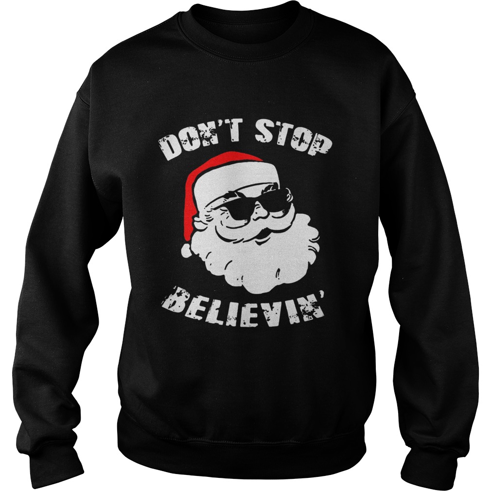 Dont Stop Believing Santa Sweatshirt