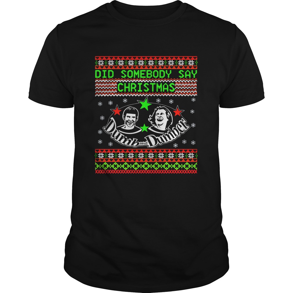 Dumb and Dumber did somebody say christmas shirt