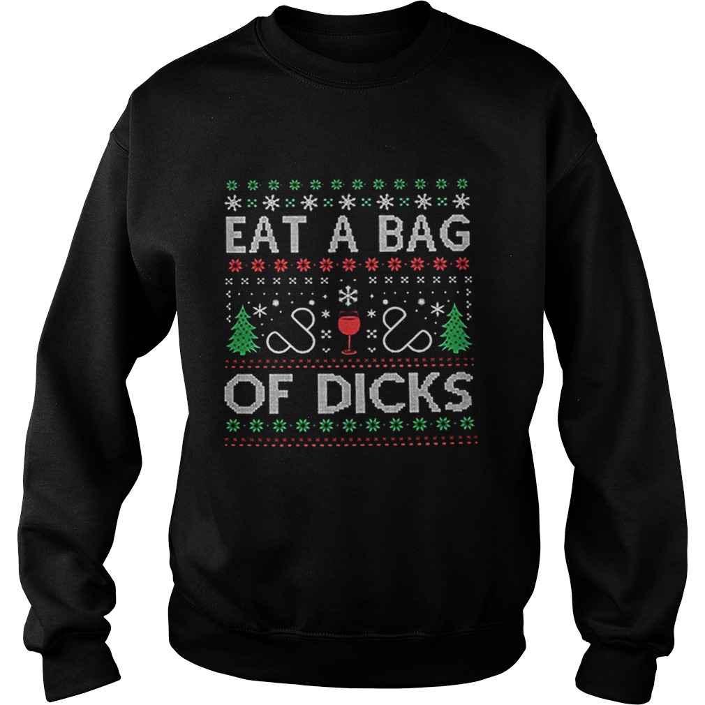 Eat a bag of dicks Ugly Christmas Sweatshirt