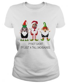 Elf im not short im just a tall dachshunds Christmas  Classic Ladies