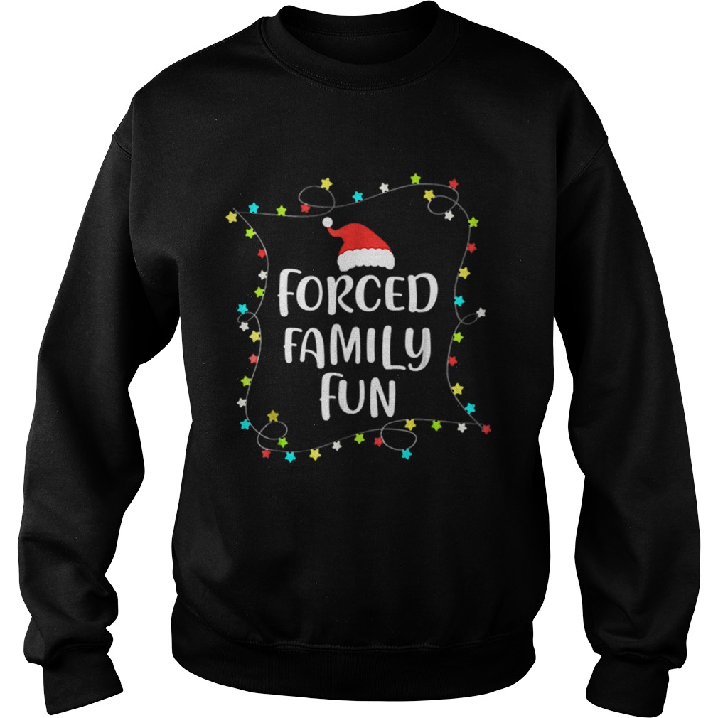 Forced Family Fun Christmas Gift Sweatshirt