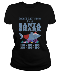 Forget Baby Shark Im a Santa Shark  Classic Ladies