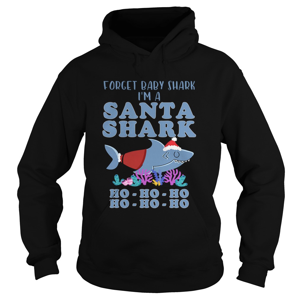 Forget Baby Shark Im a Santa Shark Hoodie