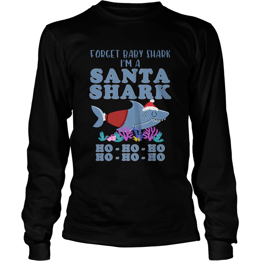 Forget Baby Shark Im a Santa Shark LongSleeve