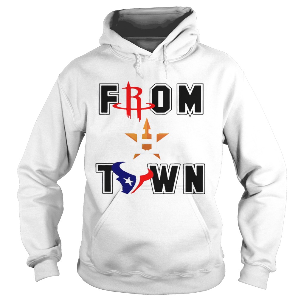 From Town Houston Astros Houston Texans Hoodie