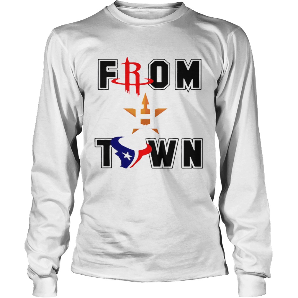 From Town Houston Astros Houston Texans LongSleeve