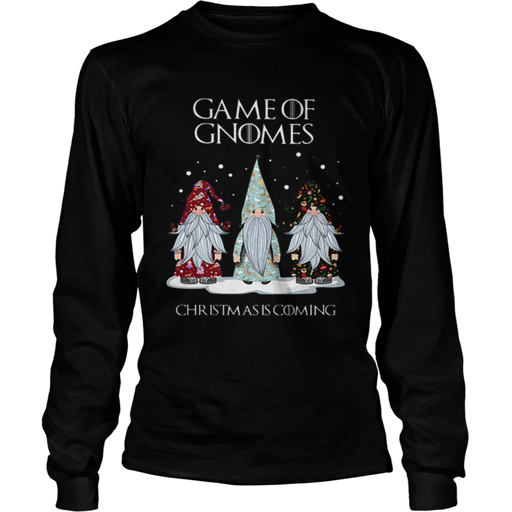 Game Of Gnomes Christmas is coming GOT LongSleeve