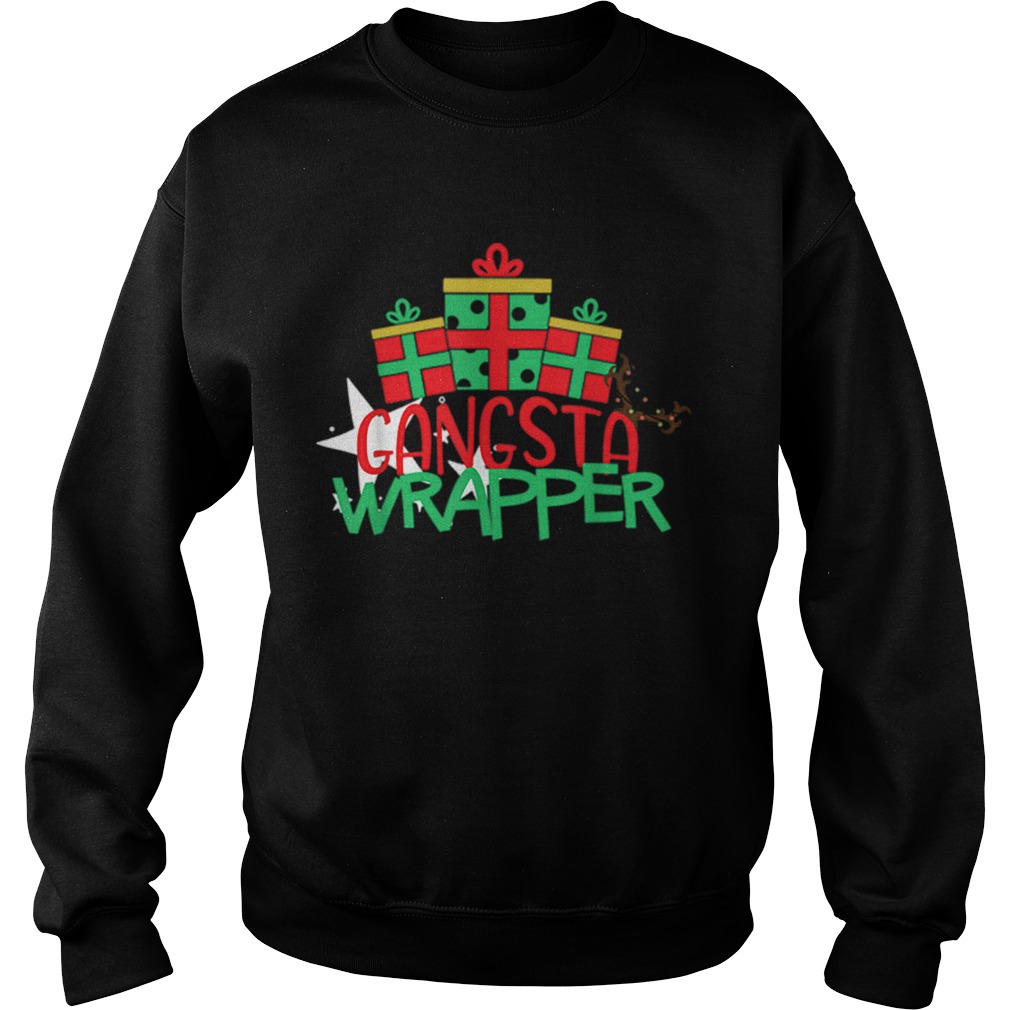 Gangsta Wrapper christmas quotes Sweatshirt