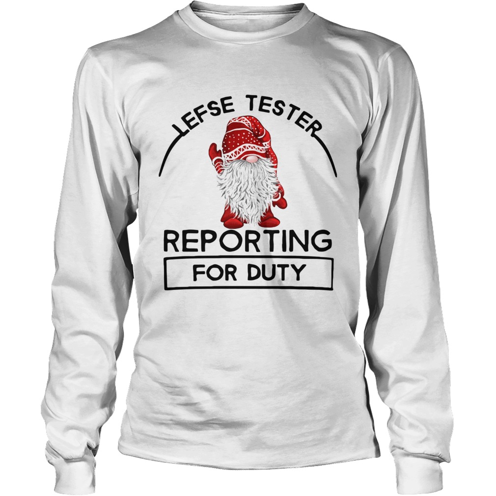 Gnomie Lefse Tester Reporting For Duty LongSleeve